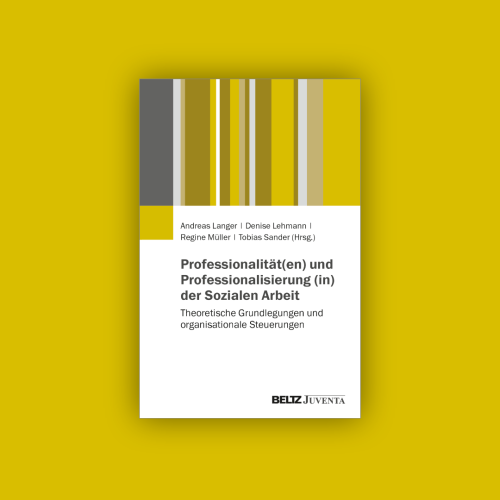 Cover Professionalität(en) und Professionalisierung (in) der Sozialen Arbeit